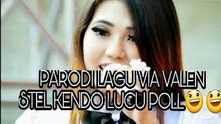 PARODI LAGU VIA VALEN STEL KENDO LUCU [upl. by Manheim395]