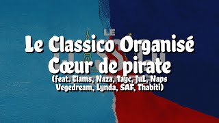 Le Classico Organisé  Cœur de pirate ParolesLyrics [upl. by Ayardna]