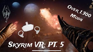 Skyrim VR Pt 5 Over 1300 Mods [upl. by Africa]