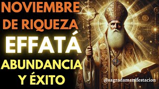 🌟EFFATÁ DE SAN CIPRIANO💲 NOVIEMBRE DE RIQUEZA 💸ABUNDANCIA Y ÉXITO INMEDIATO EN TU VIDA💰 [upl. by Cordie43]