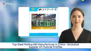 Top Steel Rolling Mill Manufacturer in China  Exclusive Supplier of Channel Profiles [upl. by Tessi]