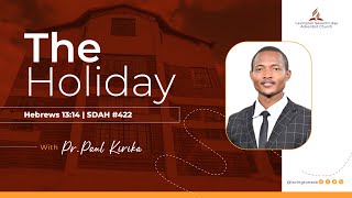 The Holiday  Pr Paul Kirika Kimani  End Year Sabbath [upl. by Lehctim]