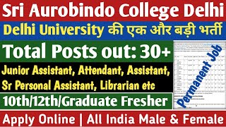 Sri Aurobindo College Delhi University Recruitment 2024  10th12thGraduate Pass  Permanent Jobs [upl. by Arahat]