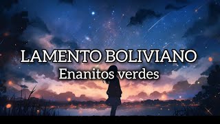 Lamento boliviano  verdes lyrics video [upl. by Novel]