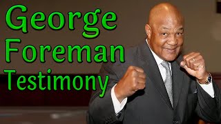 George Foreman  Duel with Death  George Foremans Testimony [upl. by Tevlev]