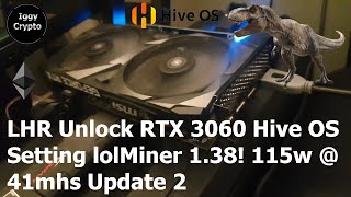 LHR Unlock RTX 3060 Hive OS Setting lolMiner 138 115w  41mhs Update 2 [upl. by Heimlich]