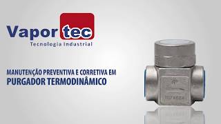 Manutenção preventiva e corretiva em purgador termodinâmico [upl. by Hcurab]