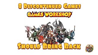 8 Discontinued Games  Games Workshop Should Bring Back [upl. by Clementi509]