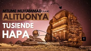 MTUME MUHAMMAD SAW ALITUONYA TUSIENDE HAPA 🚫 [upl. by Brandie]