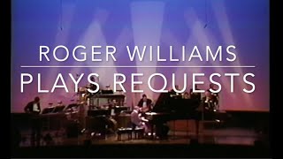 PLAYS REQUESTS  IMPROVISATIONS  Roger Williams [upl. by Tennek]