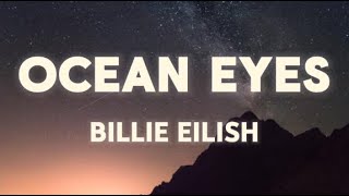 Billie Eilish  Ocean Eyes Lyrics [upl. by Anirb]