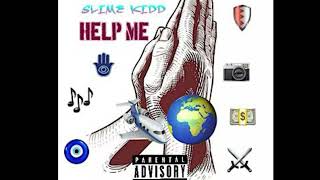 SLIME KIDD  HELP ME REMIX [upl. by Aspasia165]