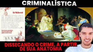 CRIMINALÍSITCA ANTROPOLOGIA BALÍSTICA E TOXICOLOGIA A ANTOMIA DO CRIME PT 2 [upl. by Assenav]