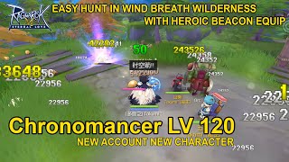 Ragnarok M 20  Chronomancer Easy Hunt in Wind Breath Wilderness with Heroic Beacon Gear [upl. by Latini]