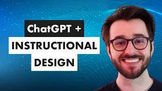 How to Use ChatGPT for Instructional Design [upl. by Barnebas]