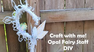 Opal Fairy Staff DIY [upl. by Hoxsie497]