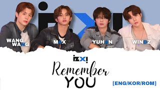 izx REMEMBER YOU Lyrics ENGKORROM [upl. by Nirad]