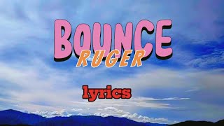 Ruger bounce Lyrics [upl. by Avid204]