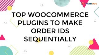 6 Top WooCommerce Plugins to make Order IDs Sequentially [upl. by Zachariah]