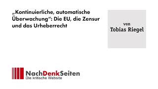 „Kontinuierliche automatische Überwachung“ Die EU die Zensur und das Urheberrecht  Tobias Riegel [upl. by Lleynod]