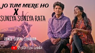 Jo tum mere ho x suniya suniya rata rimix song Hindi mashup lofi song lofi SPCREATIONGODHRA [upl. by Leda]