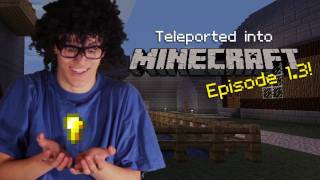 Teleported into Minecraft  Episode 13 [upl. by Apfel]