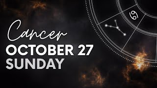 Cancer  Daily Horoscope  October 27 2024 [upl. by Akiret]