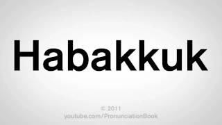 How To Pronounce Habakkuk [upl. by Ailema]