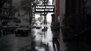 Arlington Heights Hostage 911 Call [upl. by Celio567]