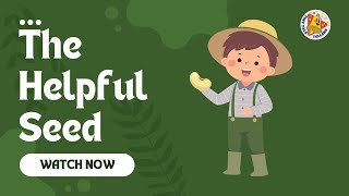 The Helpful Seed  A Heartwarming Story for Kids [upl. by Kaiser888]