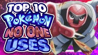 Top 10 Pokemon Nobody Uses [upl. by Yssej]