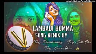 LambadiBommaSongRemixByDj Lallu sdnr amp Dj Tharun smiley amp Dj Harish sdnr [upl. by Cartan547]