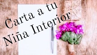 CARTA DE PERDÓN A TU NIÑA INTERIOR HERIDA Y ABANDONADA [upl. by Venus]