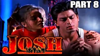 Josh 2000 Movie  PART 8 of 12  Shahrukh Khan Aishwarya Rai Chandrachur Singh Priya Gill [upl. by Myrilla]