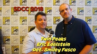 SDCC 2018 Twin Peaks Eric Edelstein  Det Smiley Fusco [upl. by Magas740]