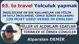 93 TO TRAVEL  Fiili Detaylı İncelemesi Edatlar Terimler Deyimler Cümleler Cümle Tercümeleri [upl. by Natasha]