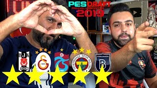 İLK PES 2019 PESDRAFT  EN GÜÇLÜ SÜPER LİG TAKIMLARI CHALLENGE [upl. by Anielram]