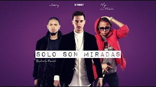 Jiory amp Njc ft DJ Tronky  Solo Son Miradas Bachata Remix [upl. by Darrin792]