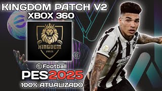 CHEGOU PES 2025 100 ATUALIZADO PARA XBOX 360 KINGDOM MONSTER PATCH V2 GAMEPLAY PARA PES 2018 [upl. by Pearline]