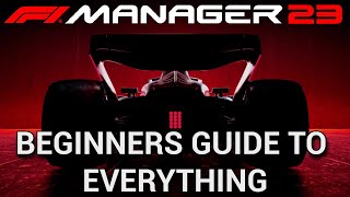 Beginners Guide to Everything  F1 Manager 2023 [upl. by Ozzy]