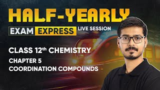 Coordination Compounds  Class 12 Chemistry Chapter 5  Exam Express HalfYearly Live Session [upl. by Cykana]