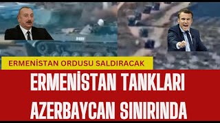 ERMENİSTAN TANKLARI AZERBAYCAN SINIRINDA TB2 SİHALAR AKINCILAR ALARMDA SAVAŞ TAMTAMLARI [upl. by Voleta192]