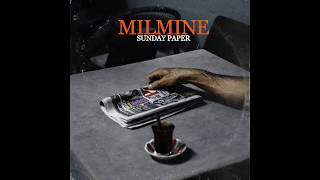 Milmine  Sunday Paper [upl. by Janos39]