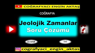 3 Jeolojik Zamanlar SORU ÇÖZÜMÜ 10SınıfTYT Antremanlarla Coğrafya Engin Aktaş [upl. by Bear]