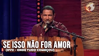 LOUVOR ALIANÇA  SE ISSO NÃO FOR AMOR  DVD ONDE TUDO COMEÇOU [upl. by Nailil]