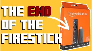 THE END OF THE FIRESTICK AS WE KNOW IT NOT CLICKBAIT [upl. by Orfield]