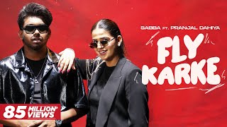 Fly Karke  Sabba Ft Pranjal Dahiya amp Jasmeen Akhtar  Latest Punjabi Songs 2024  Speed Records [upl. by Stanly]