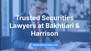 Trusted Securities Lawyers at Bakhtiari amp Harrison [upl. by Sobmalarah377]