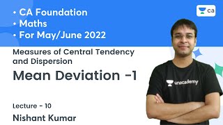 L10 Measures of Central Tendency amp Dispersion  Mean Deviation 1  CA Foundation MayJun22 [upl. by Romonda]