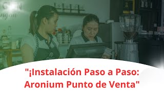 Instalación Paso a Paso Aronium Punto de Venta [upl. by Bekaj859]